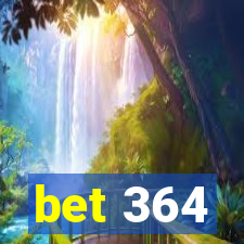 bet 364